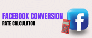 Facebook Conversion Rate Calculator